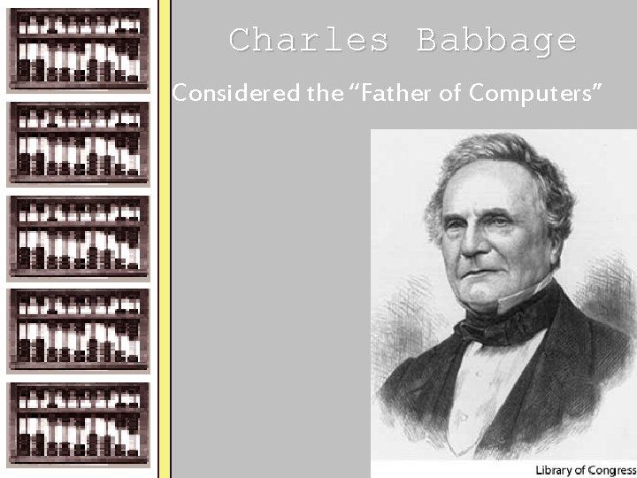 Charles Babbage Considered the “Father of Computers” Pfahler 2008 
