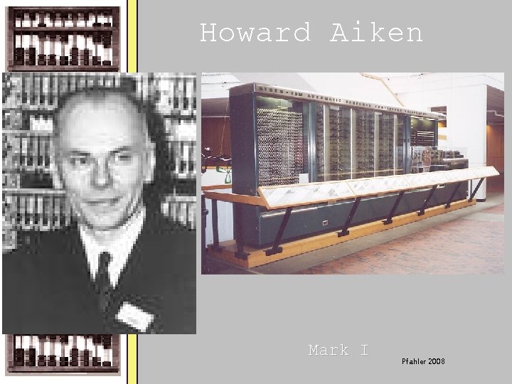 Howard Aiken Mark I Pfahler 2008 