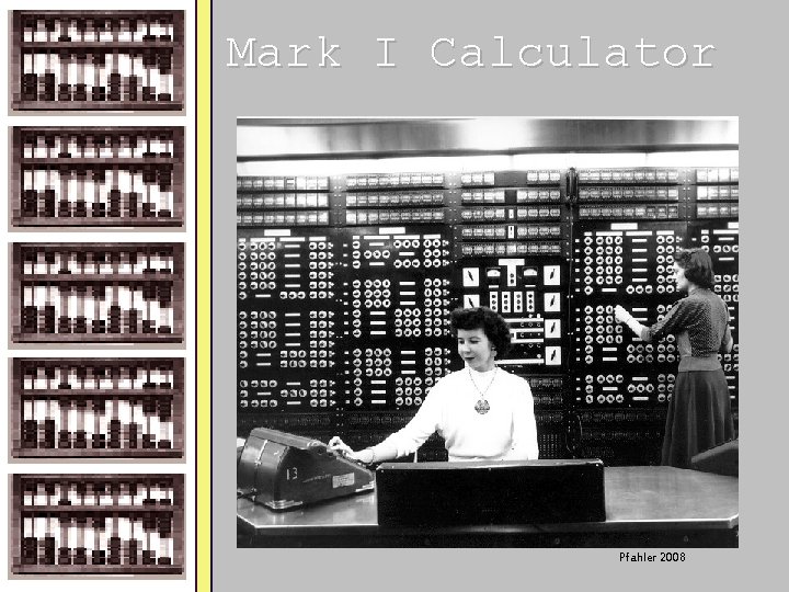 Mark I Calculator Pfahler 2008 