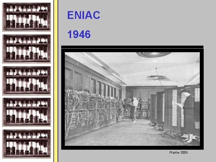 ENIAC 1946 Pfahler 2008 