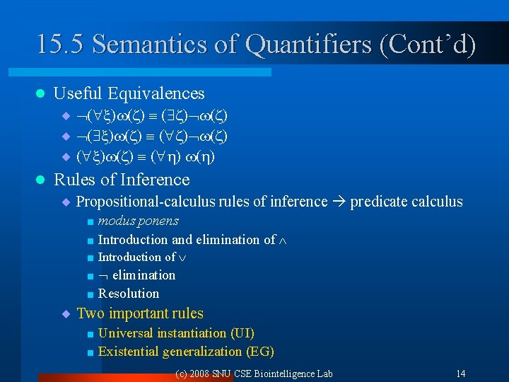 15. 5 Semantics of Quantifiers (Cont’d) l Useful Equivalences ¨ ( ) ( )