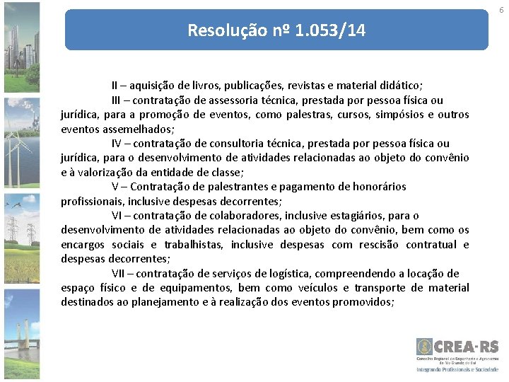 6 Resolução nº 1. 053/14 II – aquisição de livros, publicações, revistas e material