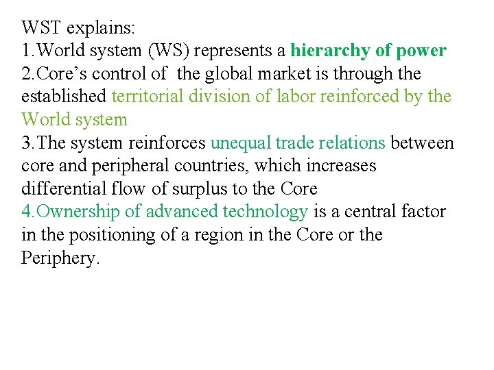 WST explains: 1. World system (WS) represents a hierarchy of power 2. Core’s control