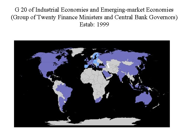 G 20 of Industrial Economies and Emerging-market Economies (Group of Twenty Finance Ministers and