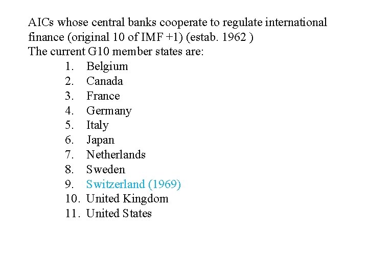 AICs whose central banks cooperate to regulate international finance (original 10 of IMF +1)