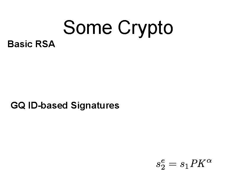 Some Crypto Basic RSA GQ ID-based Signatures 