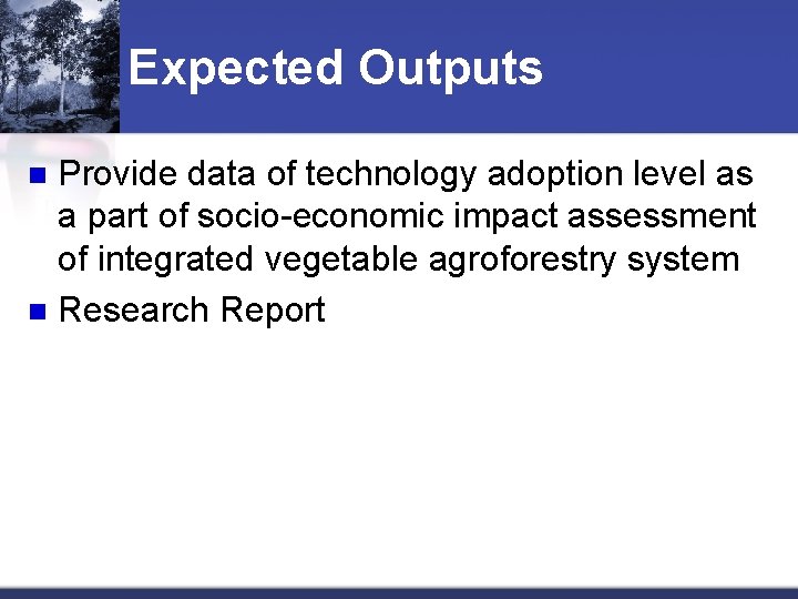 Expected Outputs Provide data of technology adoption level as a part of socio-economic impact