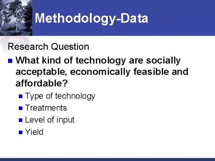 Methodology-Data Research Question n What kind of technology are socially acceptable, economically feasible and