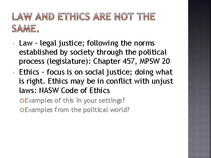  Law – legal justice; following the norms established by society through the political