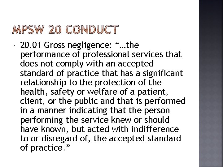  20. 01 Gross negligence: “…the performance of professional services that does not comply