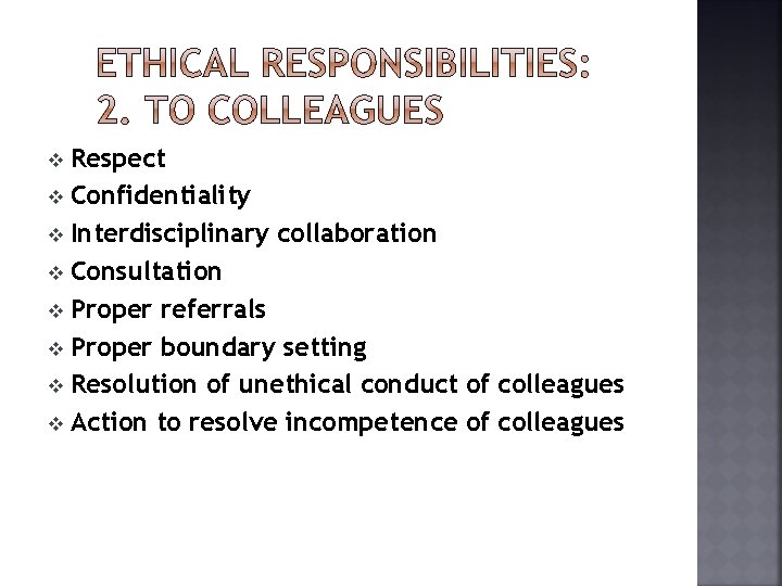 Respect v Confidentiality v Interdisciplinary collaboration v Consultation v Proper referrals v Proper boundary