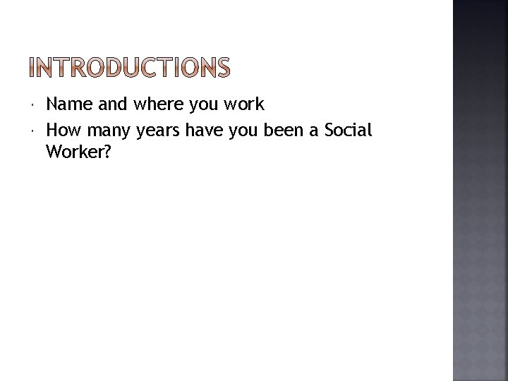  Name and where you work How many years have you been a Social