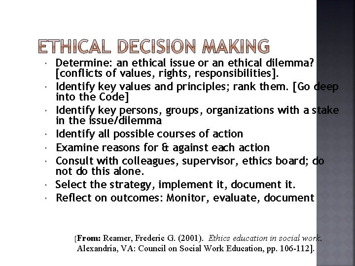  Determine: an ethical issue or an ethical dilemma? [conflicts of values, rights, responsibilities].