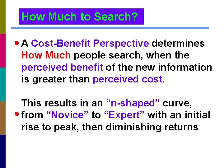 How Much to Search? A Cost-Benefit Perspective determines: How Much people search, when the