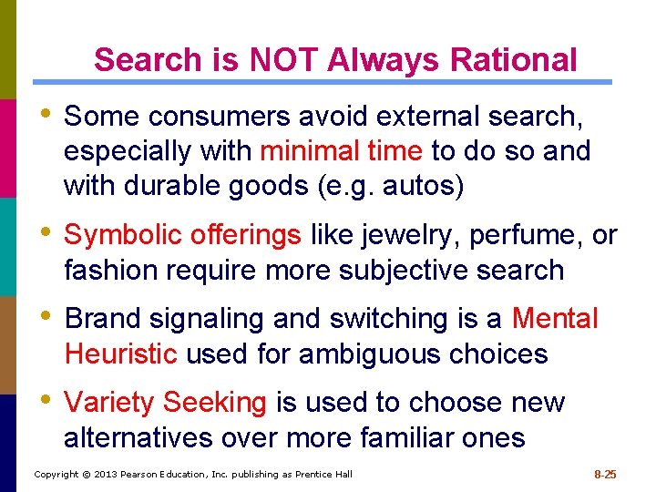 Search is NOT Always Rational • Some consumers avoid external search, especially with minimal