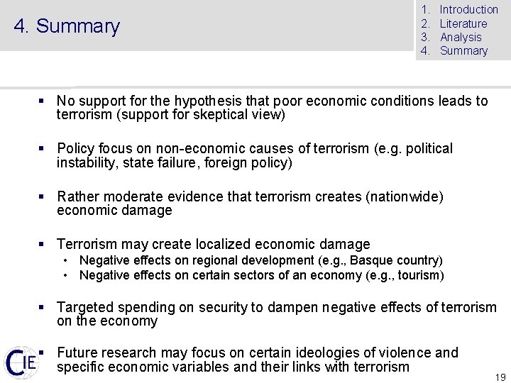 4. Summary 1. 2. 3. 4. Introduction Literature Analysis Summary § No support for