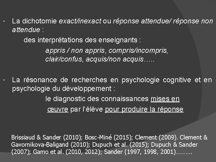  • La dichotomie exact/inexact ou réponse attendue/ réponse non attendue : des interprétations