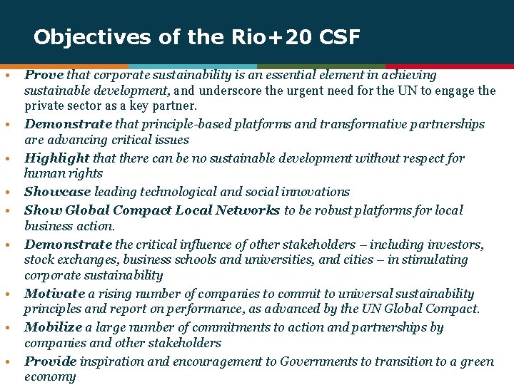 Objectives of the Rio+20 CSF • • • Prove that corporate sustainability is an