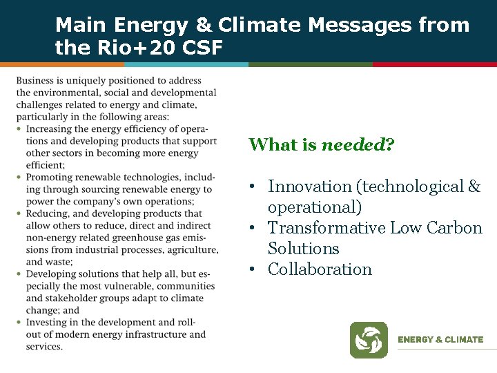 Main Energy & Climate Messages from the Rio+20 CSF What is needed? • Innovation