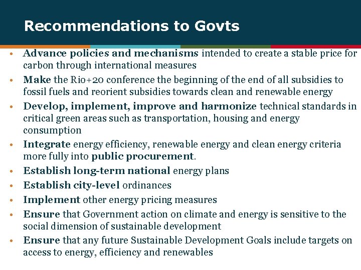 Recommendations to Govts • Advance policies and mechanisms intended to create a stable price