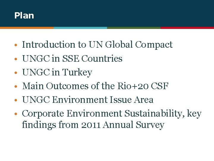Plan • • • Introduction to UN Global Compact UNGC in SSE Countries UNGC