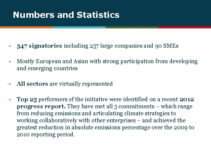 Numbers and Statistics • 347 signatories including 257 large companies and 90 SMEs •