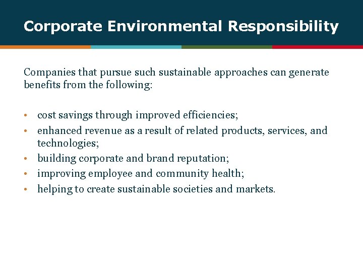 Corporate Environmental Responsibility Companies that pursue such sustainable approaches can generate benefits from the