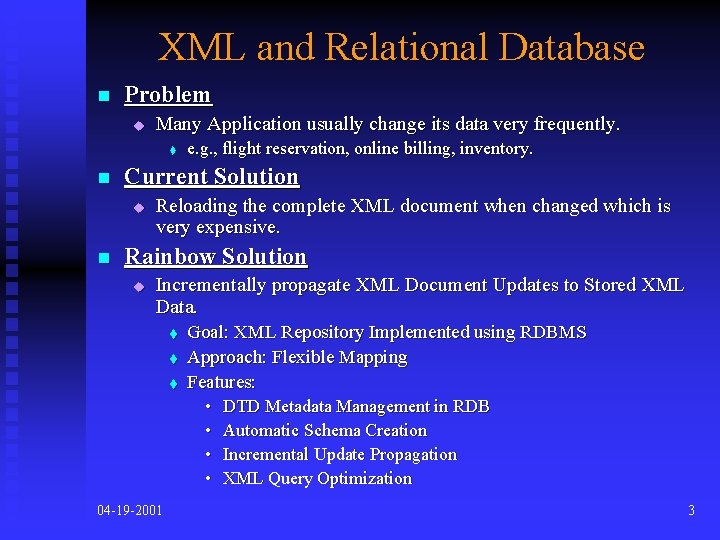 XML and Relational Database n Problem u Many Application usually change its data very