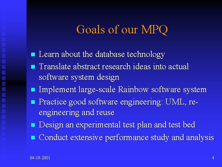 Goals of our MPQ n n n Learn about the database technology Translate abstract