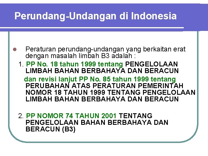 Perundang-Undangan di Indonesia l Peraturan perundang-undangan yang berkaitan erat dengan masalah limbah B 3