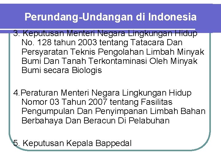 Perundang-Undangan di Indonesia 3. Keputusan Menteri Negara Lingkungan Hidup No. 128 tahun 2003 tentang