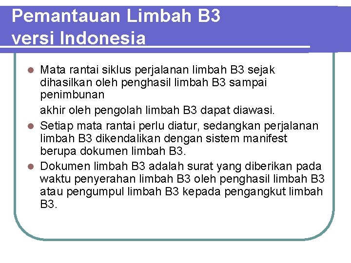 Pemantauan Limbah B 3 versi Indonesia Mata rantai siklus perjalanan limbah B 3 sejak