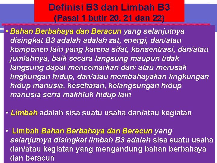 Definisi B 3 dan Limbah B 3 (Pasal 1 butir 20, 21 dan 22)