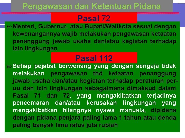 Pengawasan dan Ketentuan Pidana Pasal 72 Menteri, Gubernur, atau Bupati/Walikota sesuai dengan kewenangannya wajib