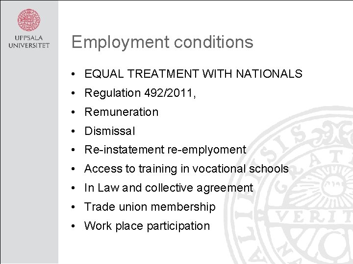 Employment conditions • EQUAL TREATMENT WITH NATIONALS • Regulation 492/2011, • Remuneration • Dismissal