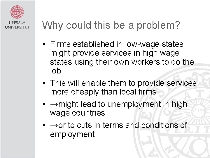 Why could this be a problem? • Firms established in low-wage states might provide