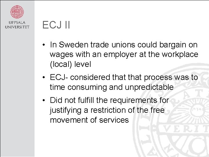 ECJ II • In Sweden trade unions could bargain on wages with an employer