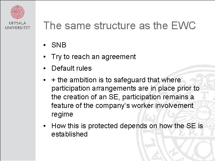 The same structure as the EWC • SNB • Try to reach an agreement