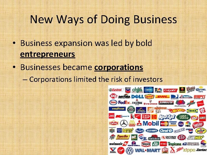 New Ways of Doing Business • Business expansion was led by bold entrepreneurs •