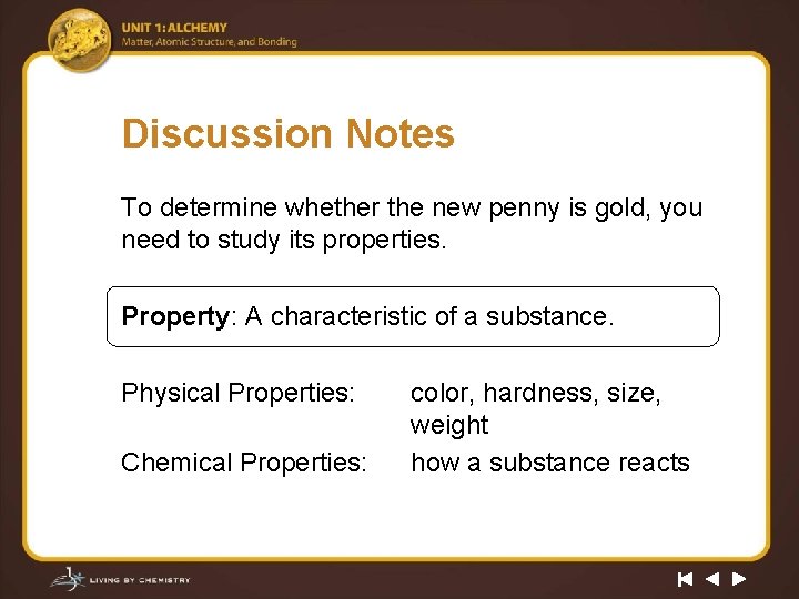 Discussion Notes To determine whether the new penny is gold, you need to study