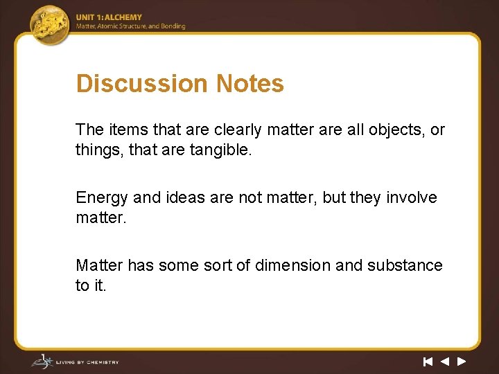 Discussion Notes The items that are clearly matter are all objects, or things, that