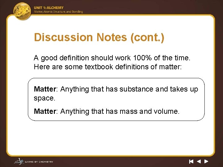 Discussion Notes (cont. ) A good definition should work 100% of the time. Here