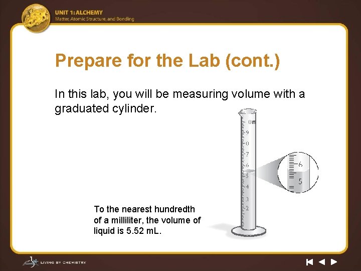 Prepare for the Lab (cont. ) In this lab, you will be measuring volume