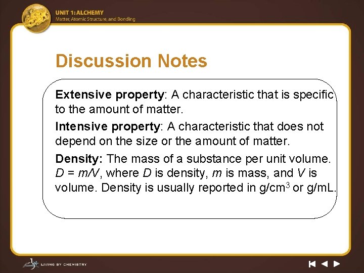 Discussion Notes Extensive property: A characteristic that is specific to the amount of matter.