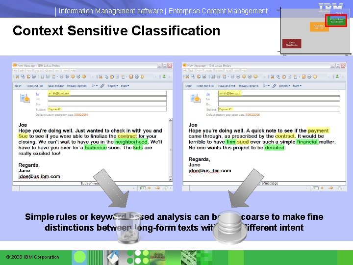 Information Management software | Enterprise Content Management Context Sensitive Classification Simple rules or keyword Information Management software | Enterprise Content Management Context Sensitive Classification Simple rules or keyword