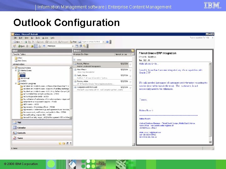 Information Management software | Enterprise Content Management Outlook Configuration © 2008 IBM Corporation Information Management software | Enterprise Content Management Outlook Configuration © 2008 IBM Corporation