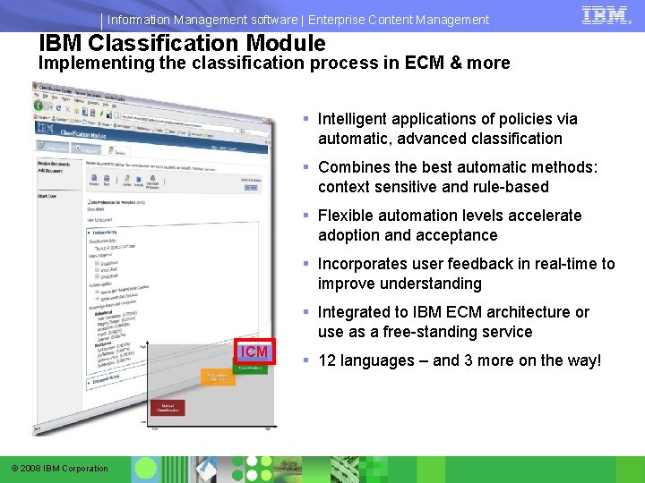 Information Management software | Enterprise Content Management IBM Classification Module Implementing the classification process Information Management software | Enterprise Content Management IBM Classification Module Implementing the classification process