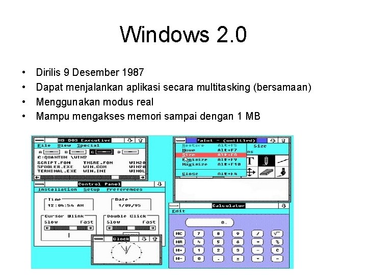 Windows 2. 0 • • Dirilis 9 Desember 1987 Dapat menjalankan aplikasi secara multitasking