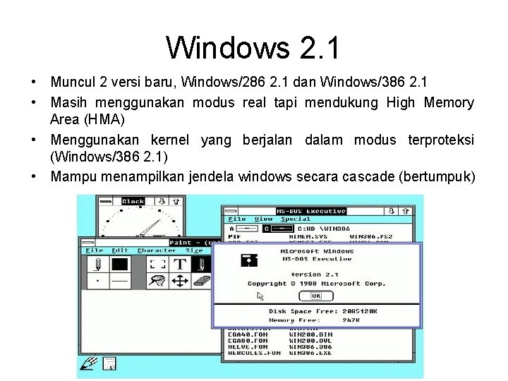 Windows 2. 1 • Muncul 2 versi baru, Windows/286 2. 1 dan Windows/386 2.