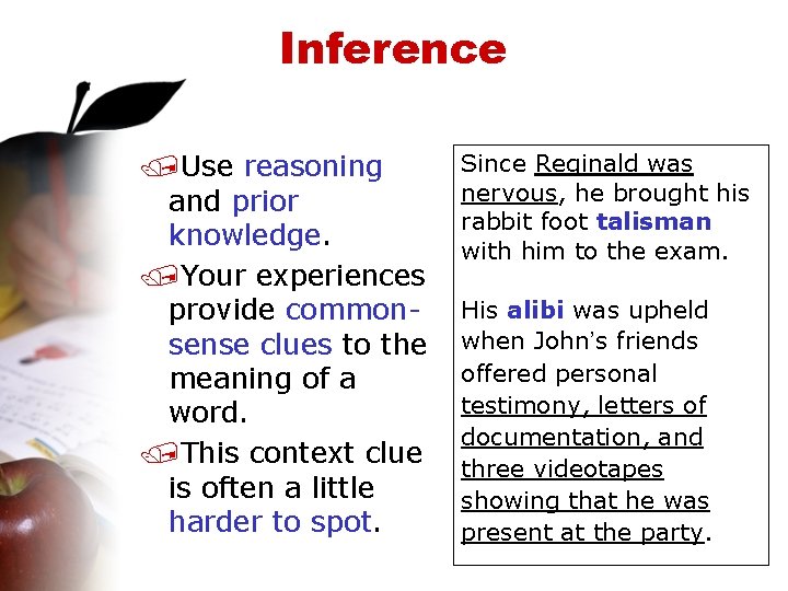 Inference /Use reasoning and prior knowledge. /Your experiences provide commonsense clues to the meaning